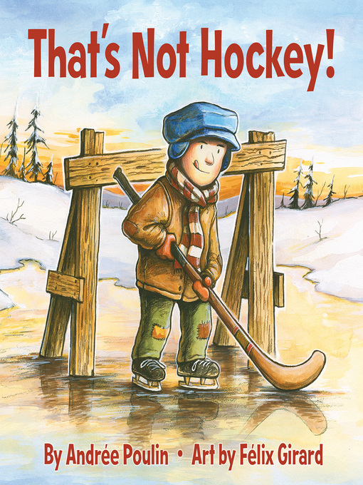 Title details for That's Not Hockey! by Andrée Poulin - Available